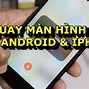 Cách Quay Màn Hình Điện Thoại Iphone 6 Plus