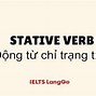 Động Từ Trạng Thái Và Động Từ Nối