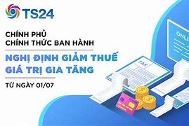 Nghị Định Giảm Thuế Giá Trị Gia Tăng 2022