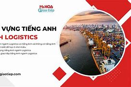 Tiếng Anh Chuyên Ngành Logistics Có Khó Không Tiếng Anh